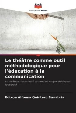 théâtre comme outil méthodologique pour l'éducation à la communication