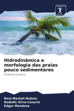 Hidrodin�mica e morfologia das praias pouco sedimentares