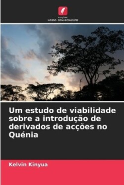 Um estudo de viabilidade sobre a introdução de derivados de acções no Quénia