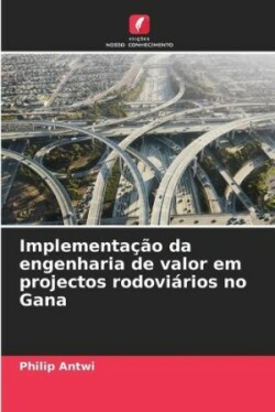 Implementação da engenharia de valor em projectos rodoviários no Gana