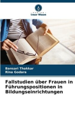 Fallstudien über Frauen in Führungspositionen in Bildungseinrichtungen