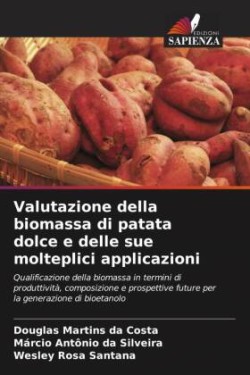 Valutazione della biomassa di patata dolce e delle sue molteplici applicazioni