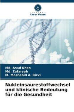 Nukleinsäurestoffwechsel und klinische Bedeutung für die Gesundheit