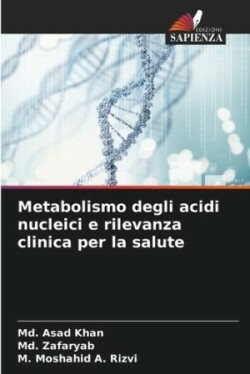 Metabolismo degli acidi nucleici e rilevanza clinica per la salute