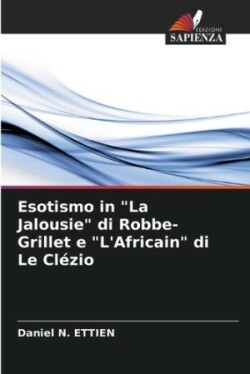 Esotismo in "La Jalousie" di Robbe-Grillet e "L'Africain" di Le Cl�zio