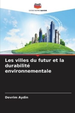 Les villes du futur et la durabilité environnementale