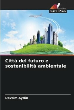 Città del futuro e sostenibilità ambientale