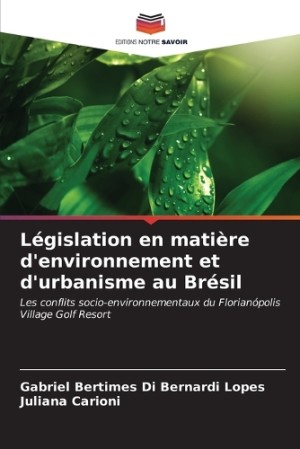 L�gislation en mati�re d'environnement et d'urbanisme au Br�sil
