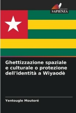 Ghettizzazione spaziale e culturale o protezione dell'identit� a Wiyaod�