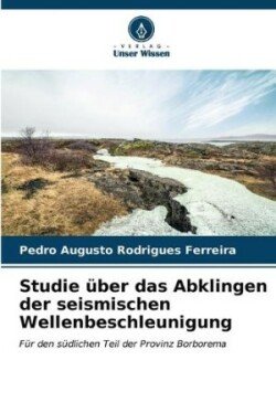 Studie über das Abklingen der seismischen Wellenbeschleunigung