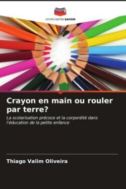 Crayon en main ou rouler par terre?