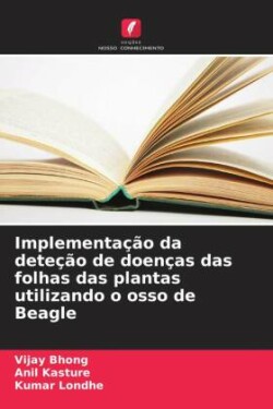 Implementação da deteção de doenças das folhas das plantas utilizando o osso de Beagle