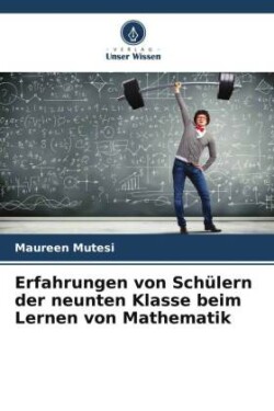 Erfahrungen von Schülern der neunten Klasse beim Lernen von Mathematik