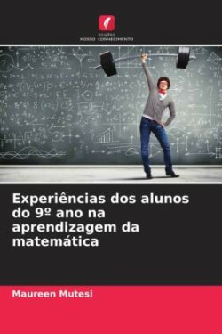 Experiências dos alunos do 9° ano na aprendizagem da matemática