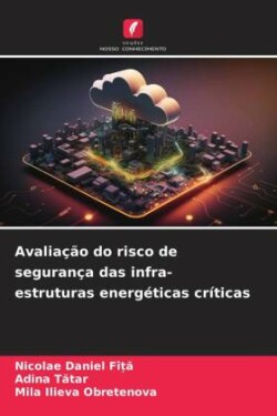 Avalia��o do risco de seguran�a das infra-estruturas energ�ticas cr�ticas