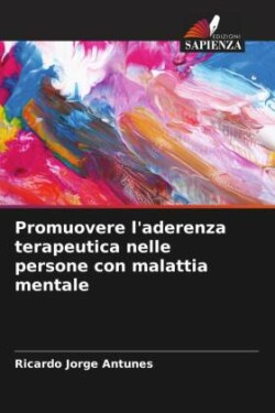 Promuovere l'aderenza terapeutica nelle persone con malattia mentale