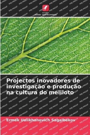 Projectos inovadores de investiga��o e produ��o na cultura do meliloto