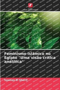 Feminismo isl�mico no Egipto "Uma vis�o cr�tica anal�tica"