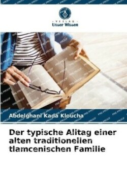 typische Alltag einer alten traditionellen tlamcenischen Familie