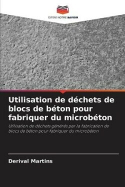 Utilisation de déchets de blocs de béton pour fabriquer du microbéton