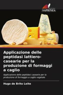 Applicazione delle peptidasi lattiero-casearie per la produzione di formaggi a caglio