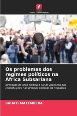 Os problemas dos regimes políticos na África Subsariana
