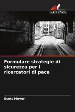 Formulare strategie di sicurezza per i ricercatori di pace