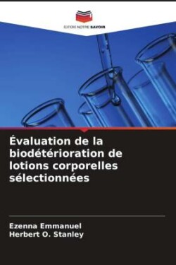 Évaluation de la biodétérioration de lotions corporelles sélectionnées