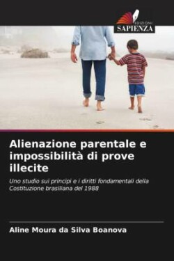 Alienazione parentale e impossibilit� di prove illecite