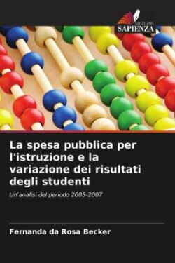 spesa pubblica per l'istruzione e la variazione dei risultati degli studenti