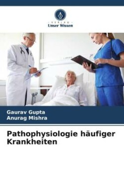 Pathophysiologie häufiger Krankheiten