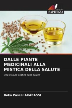 Dalle Piante Medicinali Alla Mistica Della Salute