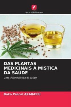 Das Plantas Medicinais À Mística Da Saúde