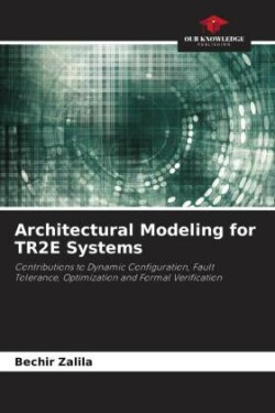 Architectural Modeling for TR2E Systems
