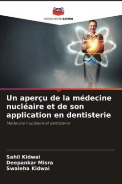 aperçu de la médecine nucléaire et de son application en dentisterie