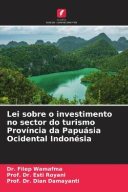 Lei sobre o investimento no sector do turismo Província da Papuásia Ocidental Indonésia