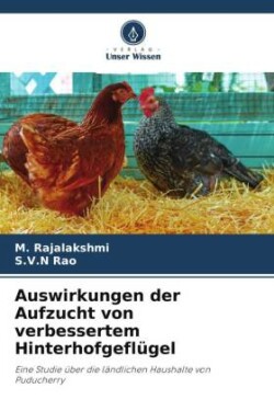 Auswirkungen der Aufzucht von verbessertem Hinterhofgeflügel