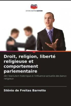 Droit, religion, libert� religieuse et comportement parlementaire