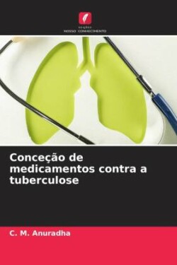 Conceção de medicamentos contra a tuberculose