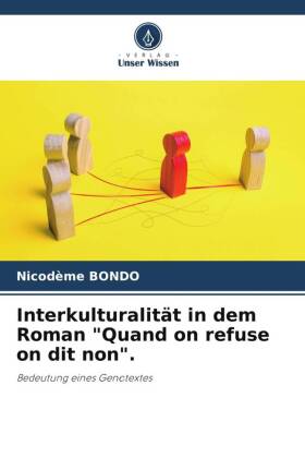Interkulturalit�t in dem Roman "Quand on refuse on dit non".