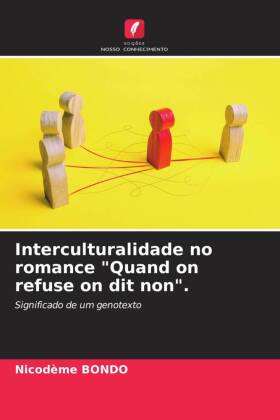 Interculturalidade no romance "Quand on refuse on dit non".