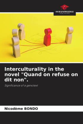 Interculturality in the novel "Quand on refuse on dit non".