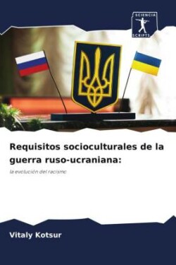 Requisitos socioculturales de la guerra ruso-ucraniana