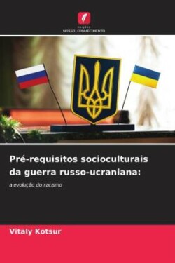 Pré-requisitos socioculturais da guerra russo-ucraniana