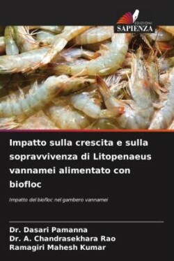 Impatto sulla crescita e sulla sopravvivenza di Litopenaeus vannamei alimentato con biofloc