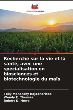 Recherche sur la vie et la sant�, avec une sp�cialisation en biosciences et biotechnologie du ma�s