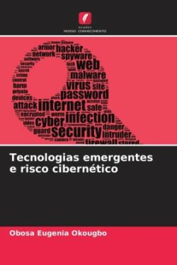 Tecnologias emergentes e risco cibern�tico
