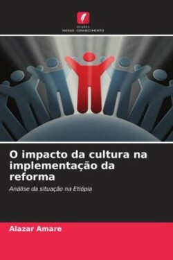 O impacto da cultura na implementação da reforma