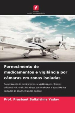 Fornecimento de medicamentos e vigilância por câmaras em zonas isoladas