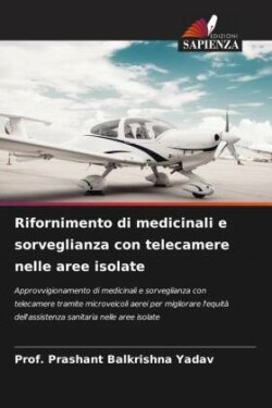 Rifornimento di medicinali e sorveglianza con telecamere nelle aree isolate